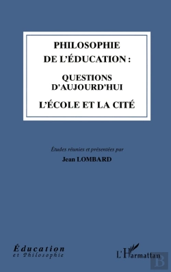 Bertrand.pt - Philosophie De L'Éducation : Questions D'Aujourd'Hui : L'École Et La Cité