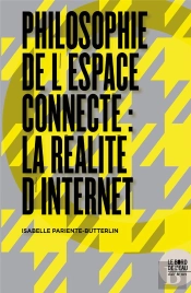 Philosophie De L'Espace Connecté : La Réalité D'Internet