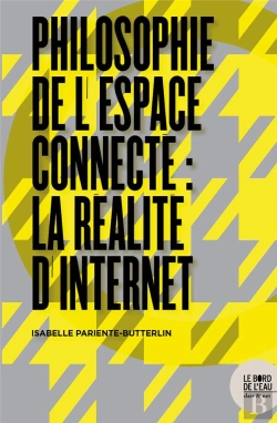 Bertrand.pt - Philosophie De L'Espace Connecté : La Réalité D'Internet