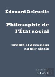 Philosophie De L'État Social ; Civilité Et Dissensus Au Xxie Siècle