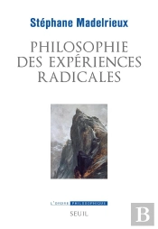 Philosophie Des Expériences Radicales