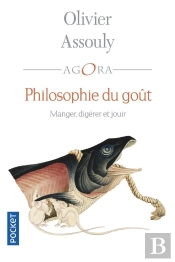 Philosophie Du Goût ; Manger, Digérer Et Jouir