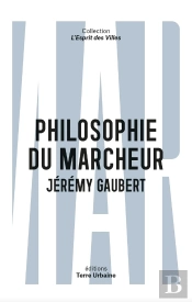 Philosophie Du Marcheur ; Essai Sur La Marchabilité En Ville