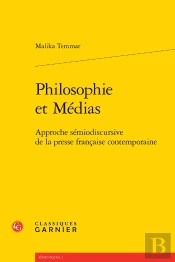 Philosophie Et Médias : Approche Sémiodiscursive De La Presse Française Contemporaine