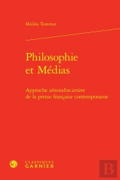 Philosophie Et Médias : Approche Sémiodiscursive De La Presse Française Contemporaine