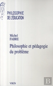 Philosophie Et Pédagogie Du Problème