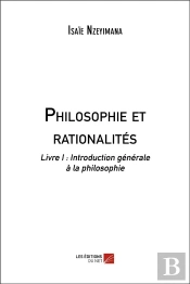 Philosophie Et Rationalités T.1 ; Introduction Générale À La Philosophie
