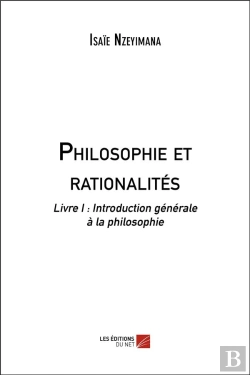 Bertrand.pt - Philosophie Et Rationalités T.1 ; Introduction Générale À La Philosophie