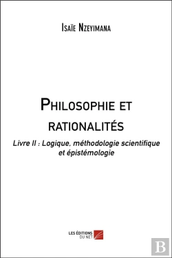 Bertrand.pt - Philosophie Et Rationalités T.2 ; Logique, Méthodologie Scientifique Et Épistémologie