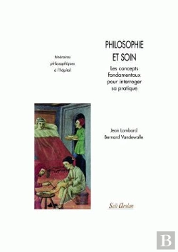 Bertrand.pt - Philosophie Et Soins. Conceptes Fondamentaux Pour Interroger Sa Pratique : Itinéraires Philosophiques À L'Hôpital