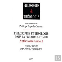 Bertrand.pt - Philosophie Et Théologie Dans La Période Antique ; Anthologie Tome 1