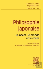 Philosophie Japonaise ; Le Néant, Le Monde Et Le Corps