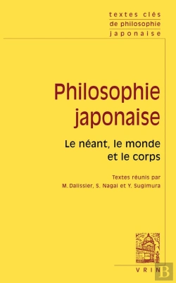 Bertrand.pt - Philosophie Japonaise ; Le Néant, Le Monde Et Le Corps