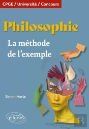 Philosophie : La Méthode De L'Exemple ; Cpge. Université. Concours