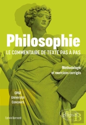Philosophie : Le Commentaire De Texte Pas À Pas ; Méthodologie Et Exercices Corrigés ; Cpge, Université, Concours