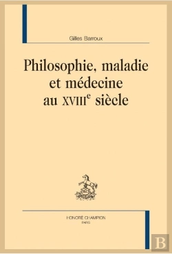 Bertrand.pt - Philosophie, Maladie Et Médecine Au Xviiie Siècle