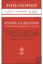 Philosophie ; Penser La Réligion ; Recherches En Philosophie De La Réligion