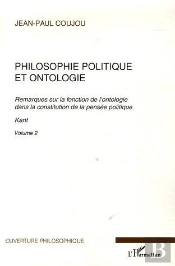 Philosophie Politique Et Ontologie T.2 ; Remarques Sur La Fonction De L'Ontologie Dans La Constitution De La Pensée Politique