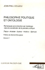 Philosophie Politique Et Ontologie Tome 1 ; Remarques Sur La Fonction De L'Ontologie Dans La Constitution De La Pensée Politique
