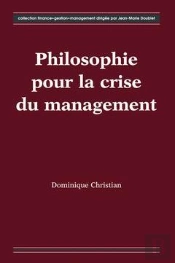 Philosophie Pour La Crise Du Management Coll Finance Gestion Management
