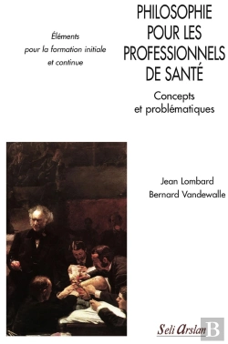 Bertrand.pt - Philosophie Pour Les Professionnels De Santé ; Concepts Et Problématiques