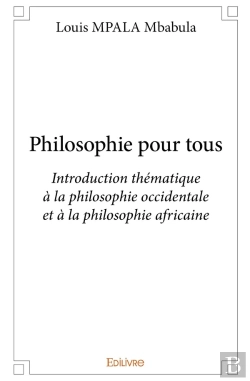 Bertrand.pt - Philosophie Pour Tous : Introduction Thématique À La Philosophie Occidentale Et À La Philosophie Africaine