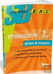 Philosophie ; Terminales L, Es, S ; Auteurs Et Concepts