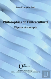 Philosophies De L'Interculturel : Figures Et Concepts