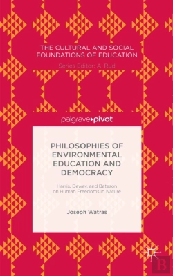 Bertrand.pt - Philosophies Of Environmental Education And Democracy: Harris, Dewey, And Bateson On Human Freedoms In Nature