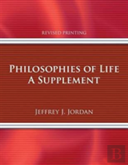 Philosophies Of Life: A Supplement