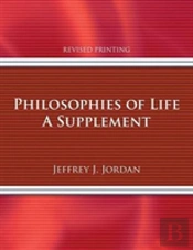 Philosophies Of Life: A Supplement