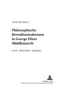 Philosophische Bewutseinsformen In George Eliots Ã‚Â«Middlemarchã‚Â»