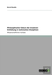 Philosophischer Exkurs Der Kreativen Entfaltung In Technischen Disziplinen