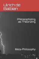 Philosophizing As Theorizing