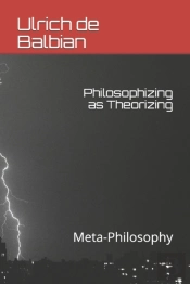 Philosophizing As Theorizing