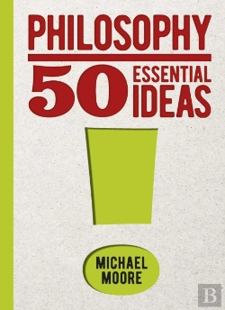 Bertrand.pt - Philosophy: 50 Essential Ideas