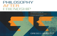 Philosophy After Friendship