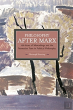 Bertrand.pt - Philosophy After Marx: 100 Years Of Misreadings And The Normative Turn In Political Philosophy