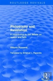 Philosophy And Revelation: A Contribution To The Debate On Reason And Faith