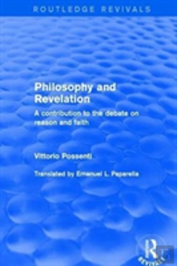 Bertrand.pt - Philosophy And Revelation: A Contribution To The Debate On Reason And Faith