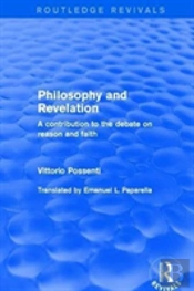 Philosophy And Revelation: A Contribution To The Debate On Reason And Faith
