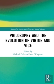 Philosophy And The Evolution Of Virtue And Vice