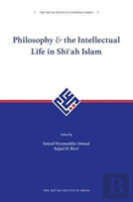 Philosophy And The Intellectual Life In Shi'Ah Islam
