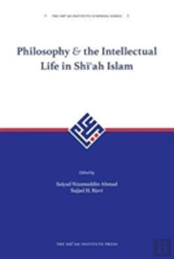 Bertrand.pt - Philosophy And The Intellectual Life In Shi'Ah Islam