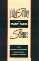 Philosophy And The Many Faces Of Science