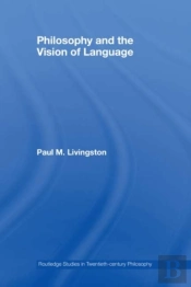 Philosophy And The Vision Of Language