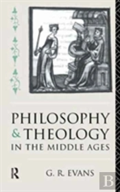 Philosophy And Theology In The Middle Ages