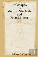 Philosophy For Medical Students And Practitioners