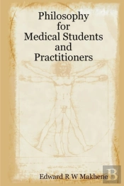 Philosophy For Medical Students And Practitioners