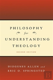 Philosophy For Understanding Theology